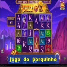 jogo do porquinho que ganha dinheiro